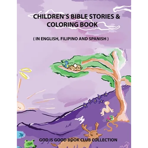 Children's Bible Stories & Coloring Book: In English, Filipino, and Spanish