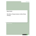 The Role of Improvisation within Music Therapy