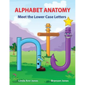 Alphabet Anatomy: Meet the Lower Case Letters