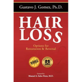 Hair Loss, Second Edition: Options for Restoration & Reversal