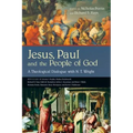 Jesus, Paul and the People of God: A Theological Dialogue with N. T. Wright