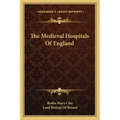 The Medieval Hospitals of England