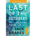 Last of the Outsiders: Volume 1: The Collected Poems, 1968-2019