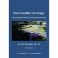 Naturopathic Oncology: An Encyclopedic Guide for Patients & Physicians