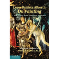 Leon Battista Alberti: On Painting: A New Translation and Critical Edition