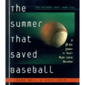 The Summer That Saved Baseball: A 38-Day Journey to Thirty Major League Ballparks