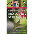 New England Bird Lover's Garden: Attracting Birds with Plants and Flowers
