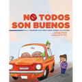 No Todos Son Buenos: Ayudando a los niños a tener cuidado con extraños
