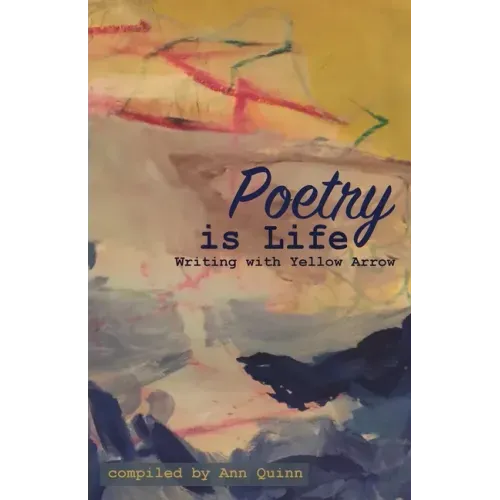 Poetry is Life: Writing with Yellow Arrow