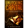 Unlocking Capital: How to Speak the Language of Wall Street