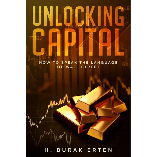 Unlocking Capital: How to Speak the Language of Wall Street