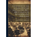Catalogue of the Alumni, Officers and Fellows, 1807-1880 [College of Physicians and Surgeons]