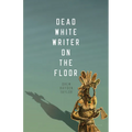 Dead White Writer on the Floor