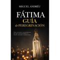 Fátima. Guía de Peregrinación