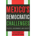 Mexico's Democratic Challenges: Politics, Government, and Society