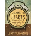 Scrambled Starts: Family Prayers for Morning, Bedtime and Everything In-Between
