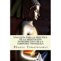 Una guía para la práctica de la Meditación Introspectiva de la Sabiduría Tranquila