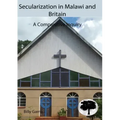 Secularization in Malawi and Britain: A Compatative Inquiry