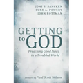 Getting to God: Preaching Good News in a Troubled World