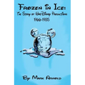 Frozen in Ice: The Story of Walt Disney Productions, 1966-1985