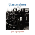 The Glassmakers, Revisited