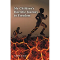 My Children's Horrific Journey to Freedom