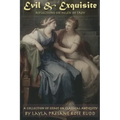 Evil & Exquisite: Reflections On Helen of Troy And Other Essays On Classical Antiquity