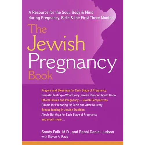 The Jewish Pregnancy Book: A Resource for the Soul, Body & Mind During Pregnancy, Birth & the First Three Months