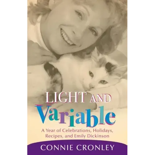 Light and Variable: A Year of Celebrations, Holidays, Recipes, and Emily Dickinson