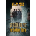 The Hackney Horror: A Weird Sherlock Holmes Adventure