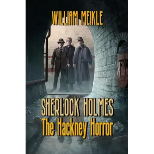 The Hackney Horror: A Weird Sherlock Holmes Adventure