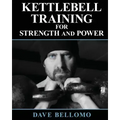 Kettlebell Training: For Strength and Power