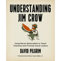 Understanding Jim Crow: Using Racist Memorabilia to Teach Tolerance and Promote Social Justice
