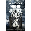 Where Justice Fails: A Highlands and Islands Detective Thriller