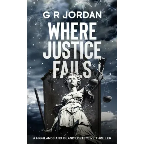 Where Justice Fails: A Highlands and Islands Detective Thriller