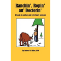 Ranchin', Ropin' an' Doctorin'