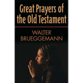 Great Prayers of the Old Testament