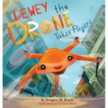 Dewey the Drone Takes Flight!: Dewey Dreams of Flying