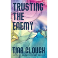 Trusting the Enemy