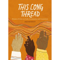 This Long Thread: Women of Color on Craft, Community, and Connection