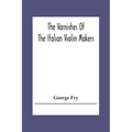 The Varnishes Of The Italian Violin Makers Of The Sixteenth Seventeenth And Eigheenth Century And Their Influence On Tone