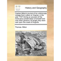 Captain Bilton's Journal of His Unfortunate Voyage from Lisbon to Virginia, in the Year 1707 Giving an Account of the Miraculous Preservation of Himse