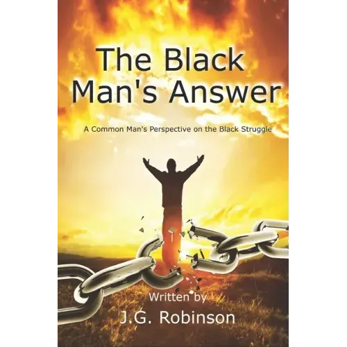 The Black Man's Answer: A Common Man's Perspective on the Black Struggle