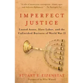 Imperfect Justice: Looted Assets, Slave Labor, and the Unfinished Business of World War II