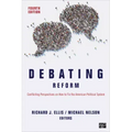 Debating Reform: Conflicting Perspectives on How to Fix the American Political System