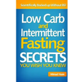 Low Carb and Intermittent Fasting Secrets You Wish You Knew