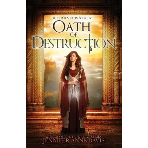 Oath of Destruction: Reign of Secrets, Book 5
