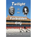 Twilight in the Forbidden City (Illustrated and Revised 4th Edition): Includes bonus previously unpublished chapter