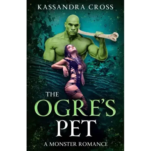 The Ogre's Pet: A Monster Romance