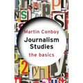 Journalism Studies: The Basics